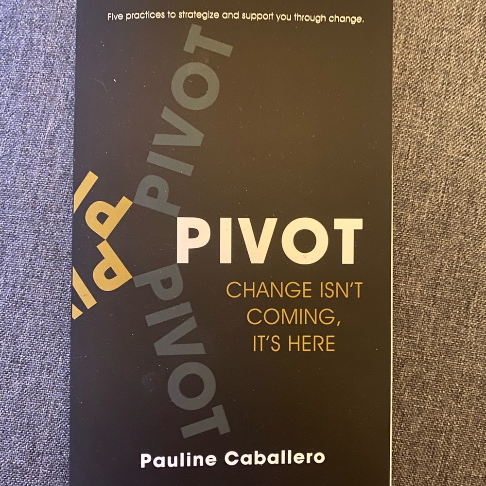Pivot: Change isn’t coming it’s here